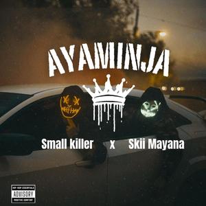 AYAMINJA (feat. Skii Mayana)