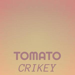 Tomato Crikey