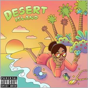 Desert Island (Explicit)