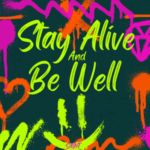 Stay Alive and Be Well (Explicit)