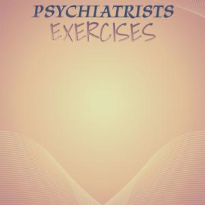 Psychiatrists Exercises