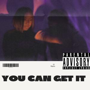 YOU CAN GET IT (feat. RAINN) (Explicit)