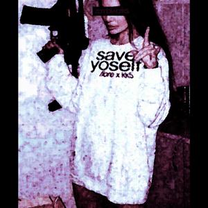 save yoself (feat. kk5s) (Explicit)