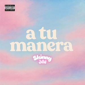 A Tu Manera (Explicit)