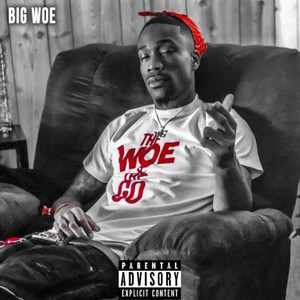 Big Woe (Explicit)