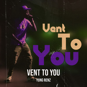 Vent to You (Explicit)