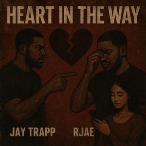 Heart in the way (feat. Rjae) (Explicit)