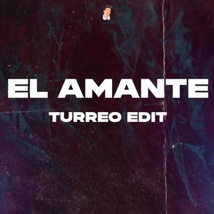 El Amante (Turreo Edit) (Explicit)