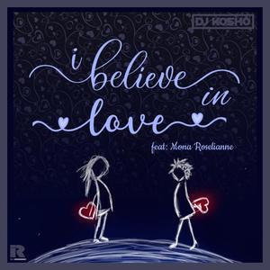 I Believe in Love (feat. Mona Roselianne)