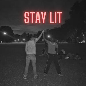 Stay Lit (Explicit)