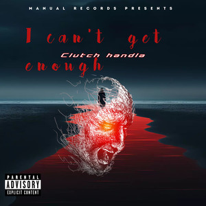 I Can’t Get Enough (Explicit)