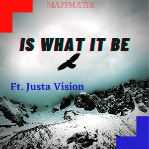 Is What it Be (feat. Justa Vision) [Explicit]