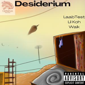 desiderium (feat. Walk & Lil Koh) [Explicit]