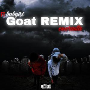 Goat (feat. Baby3x) [REMIX.] [Explicit]