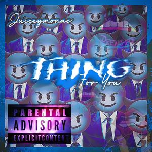 Thing For You (Explicit)