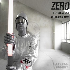 Zero e la dittatura degli algoritmi
