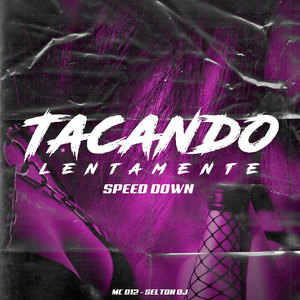 Tacando Lentamente (Speed Down) (Explicit)