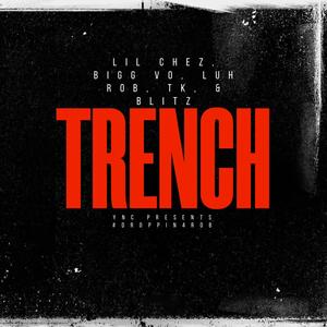 TRENCH (feat. Lil Chez, BBLITZ, Tk & Luh Rob)