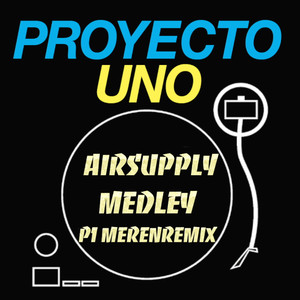 Airsupply Medley (P1 MerenRemix)