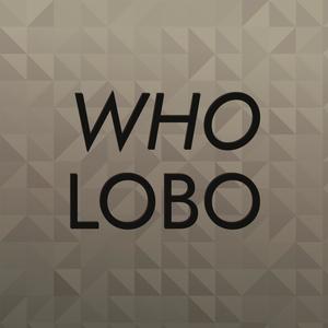 Who Lobo