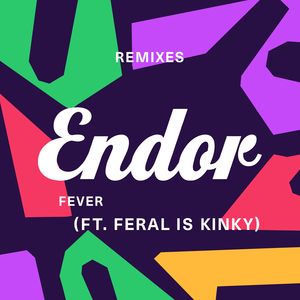 Fever (feat. FERAL Is KINKY) (Endor VIP Remix)