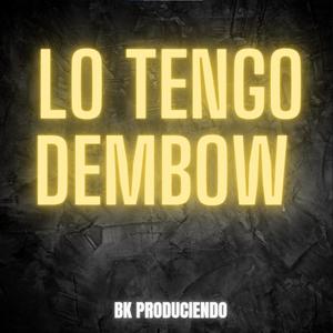 LO TENGO DEMBOW (Explicit)