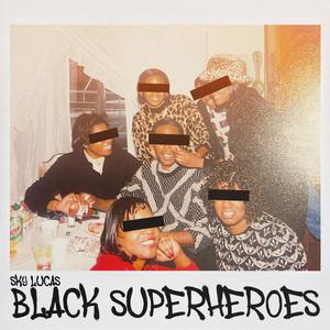 Black Superheroes (feat. Kay Bridges)