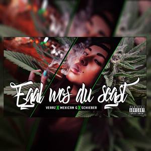 Egal wos du sogst (feat. Mexican G)