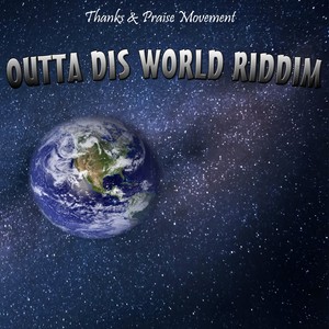 Outta Dis World Riddim