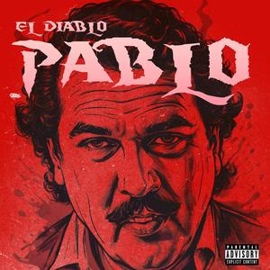 El Diablo Pablo (Explicit)