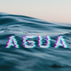 Agua (Explicit)