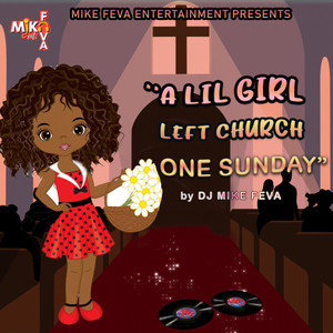 A Lil Girl Left CHURCH One Sunday
