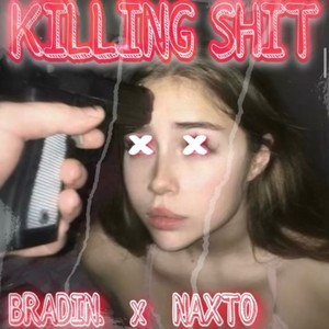 KILLING **** (feat. Naxto) (Explicit)