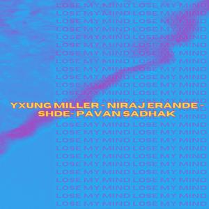 LOSE MY MIND (feat. Niraj Erande & Pavan Sadhak) (Remix)