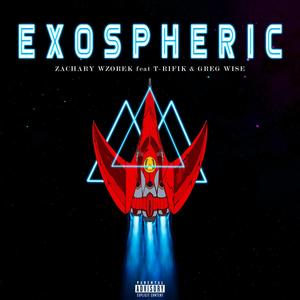 Exospheric (feat. Greg Wise & T-Rifik) (Explicit)