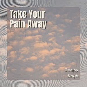 Take Your Pain Away