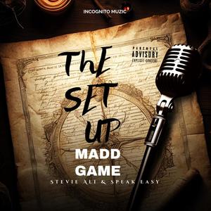 The Setup (feat. MADD GAME, Speak Easy & Stevie Ali) (Explicit)