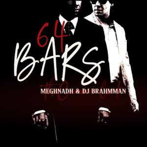 64 BARS (feat. DJBRAHMMAN & MEGHNADH)
