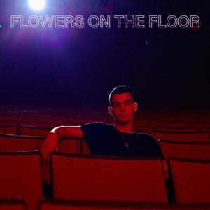 Flowers on the Floor (Explicit)