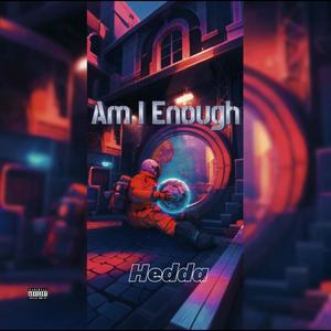 Am I Enough (Explicit)