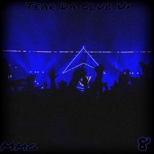 Tear Da Club Up (feat. MMG Ten) [Explicit]