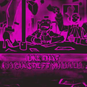 LIKE THAT (feat. YH LUVELL) [Explicit]