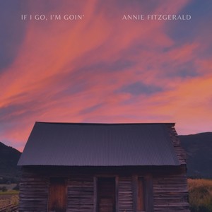 If I Go, I'm Goin'