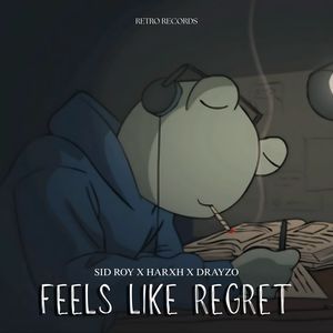 FEELS LIKE REGRET