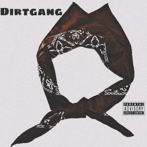 DiRTC GANG (Explicit)