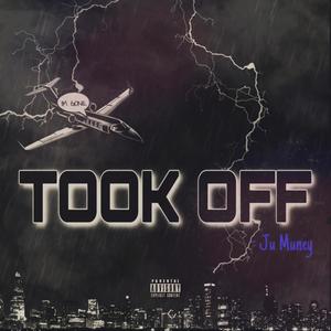 TOOK OFF (Explicit)