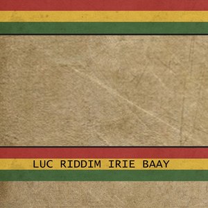 Luc Riddim Irie Baay