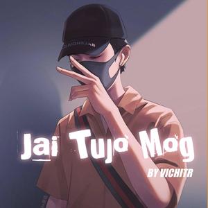 Jai Tujho Mog (Explicit)