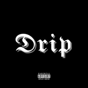 Drip (Explicit)