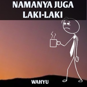 Namanya juga laki laki